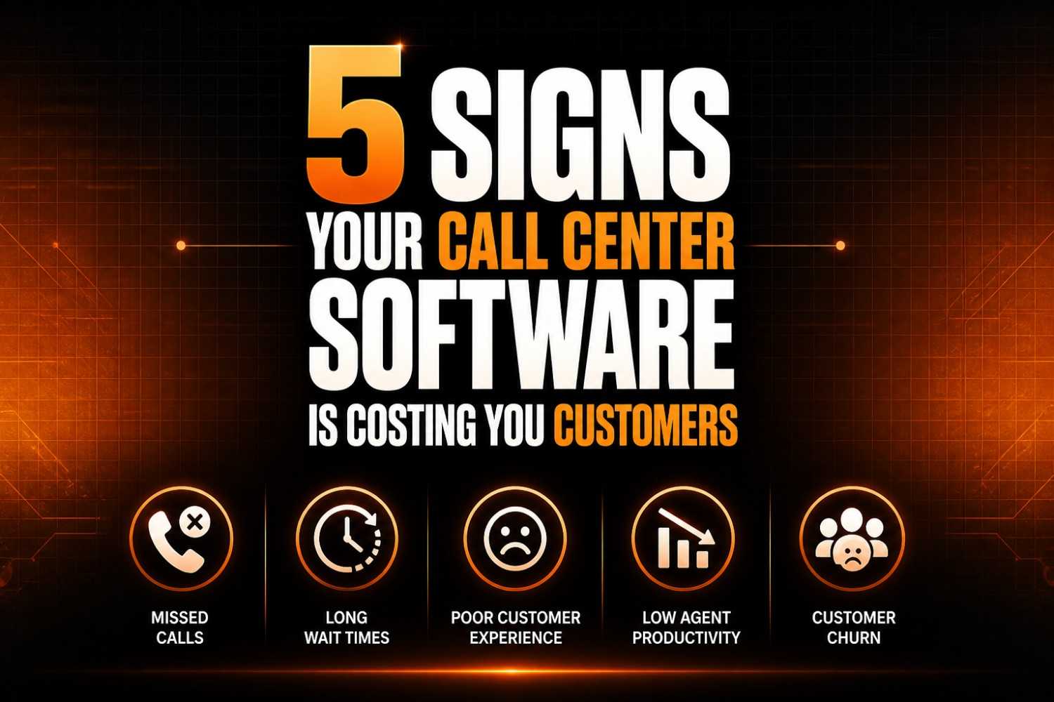 5 Signs Your Call Center Software Is Costing You Customers