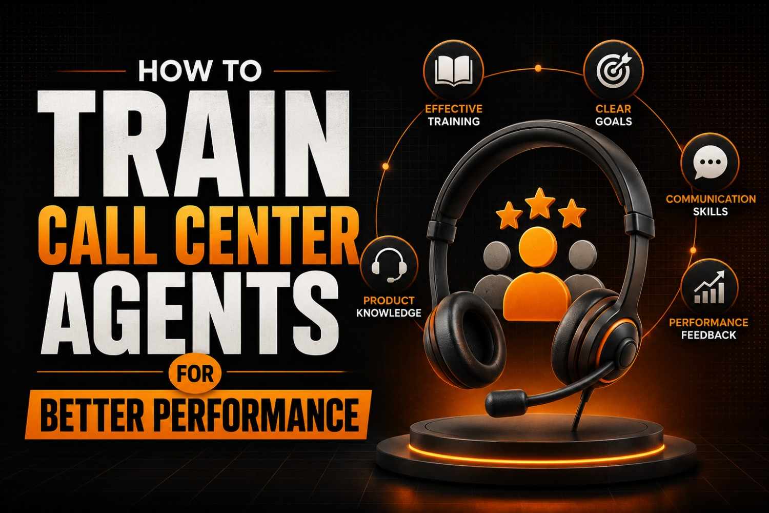 How to Train Call Center Agents for Better Performance
